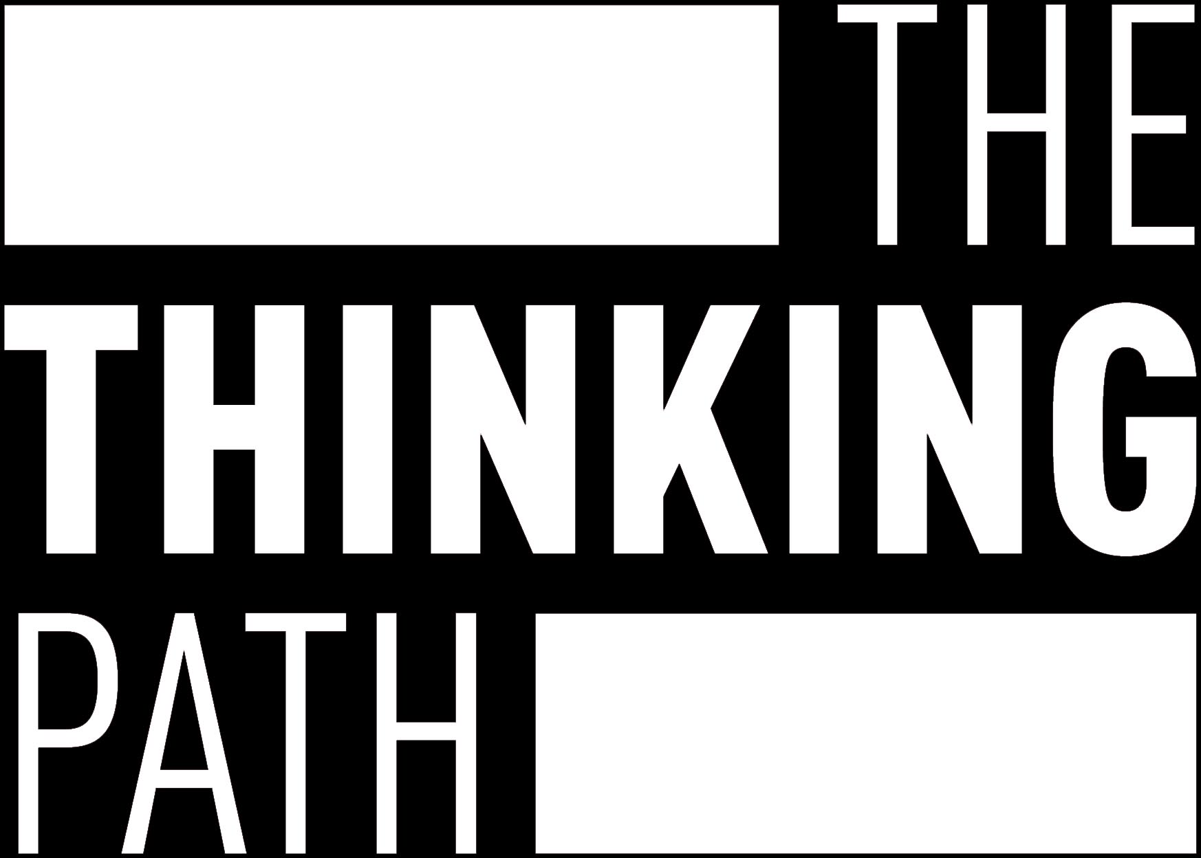 The Thinking Path